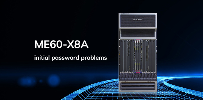 ME60 X8A initial password problems